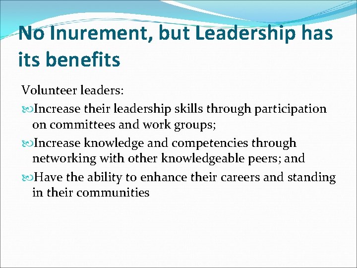 No Inurement, but Leadership has its benefits Volunteer leaders: Increase their leadership skills through