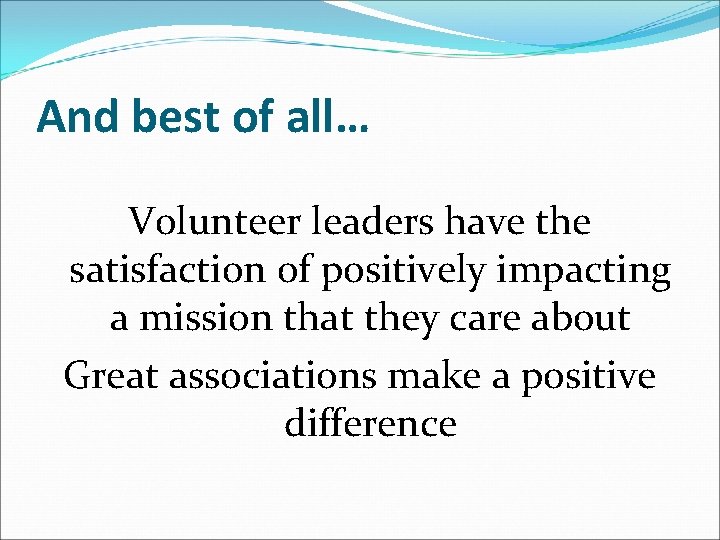 And best of all… Volunteer leaders have the satisfaction of positively impacting a mission