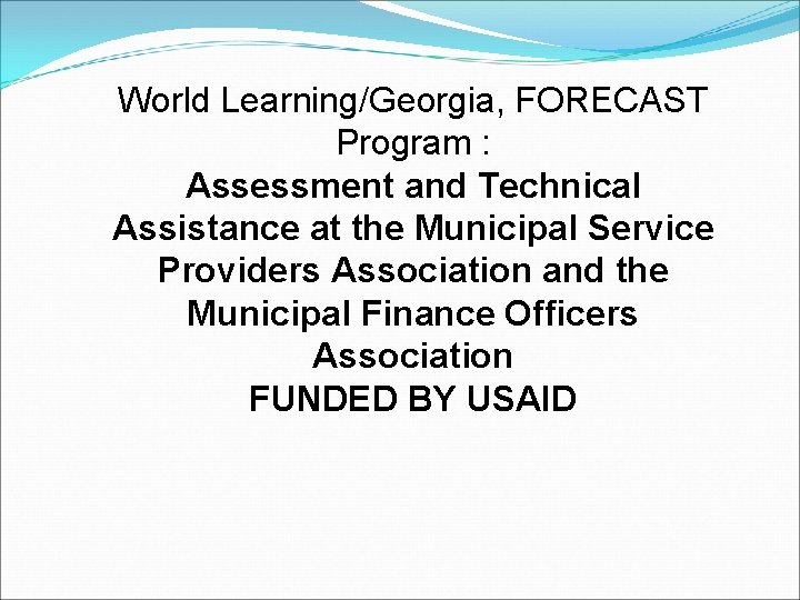 World Learning/Georgia, FORECAST Program : Assessment and Technical Assistance at the Municipal Service Providers