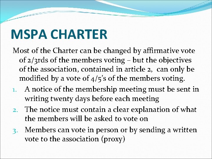 MSPA CHARTER Most of the Charter can be changed by affirmative vote of 2/3