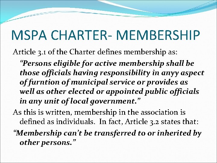 MSPA CHARTER- MEMBERSHIP Article 3. 1 of the Charter defines membership as: “Persons eligible