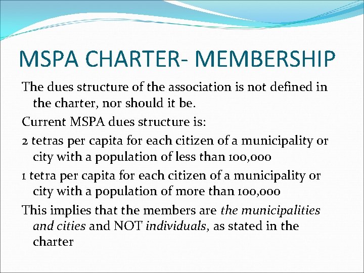 MSPA CHARTER- MEMBERSHIP The dues structure of the association is not defined in the