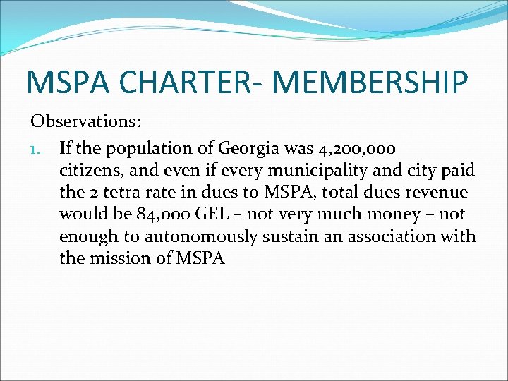 MSPA CHARTER- MEMBERSHIP Observations: 1. If the population of Georgia was 4, 200, 000