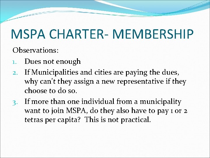 MSPA CHARTER- MEMBERSHIP Observations: 1. Dues not enough 2. If Municipalities and cities are