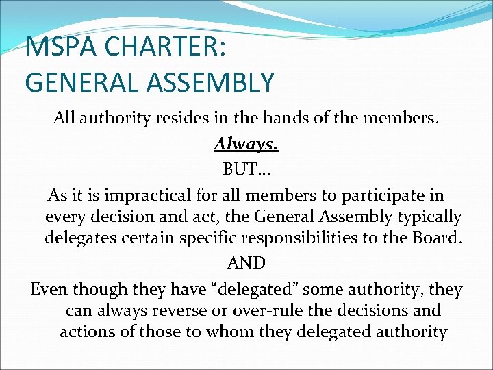 MSPA CHARTER: GENERAL ASSEMBLY All authority resides in the hands of the members. Always.
