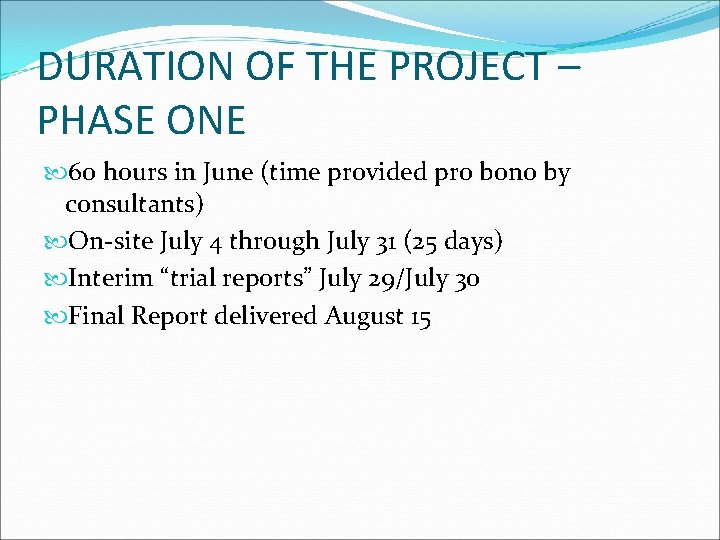 DURATION OF THE PROJECT – PHASE ONE 60 hours in June (time provided pro