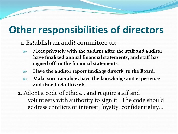 Other responsibilities of directors 1. Establish an audit committee to: Meet privately with the