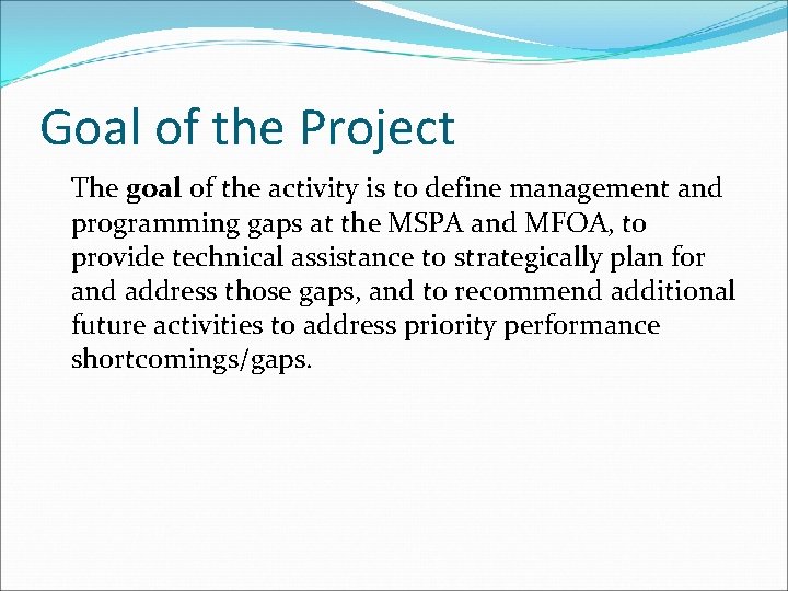 Goal of the Project The goal of the activity is to define management and
