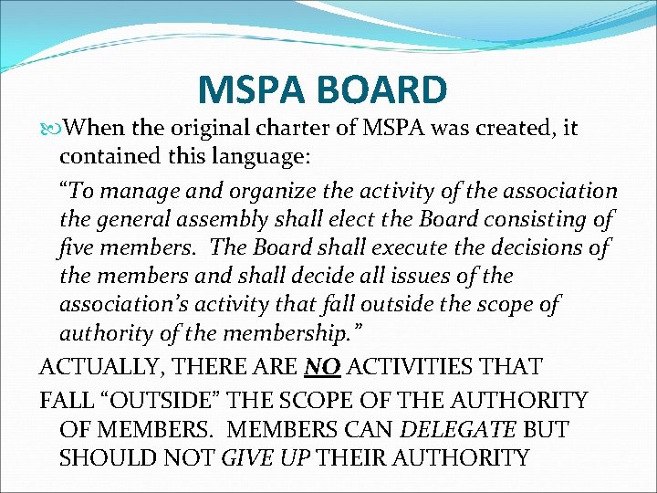 MSPA BOARD When the original charter of MSPA was created, it contained this language: