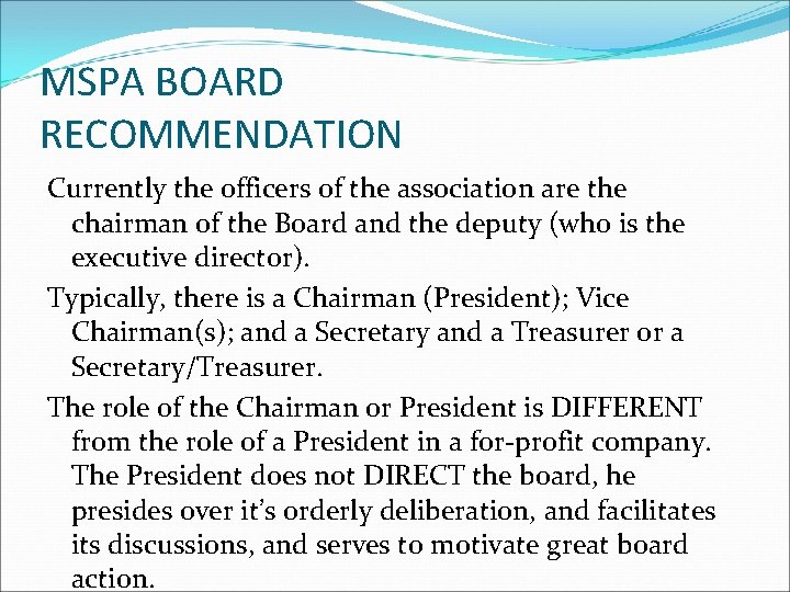 MSPA BOARD RECOMMENDATION Currently the officers of the association are the chairman of the