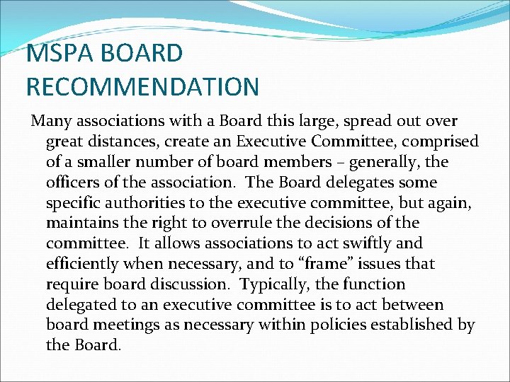 MSPA BOARD RECOMMENDATION Many associations with a Board this large, spread out over great