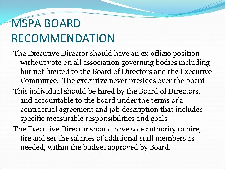 MSPA BOARD RECOMMENDATION The Executive Director should have an ex-officio position without vote on