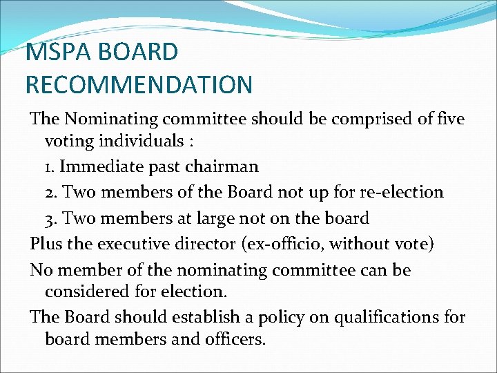 MSPA BOARD RECOMMENDATION The Nominating committee should be comprised of five voting individuals :