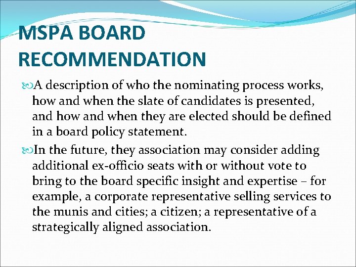 MSPA BOARD RECOMMENDATION A description of who the nominating process works, how and when