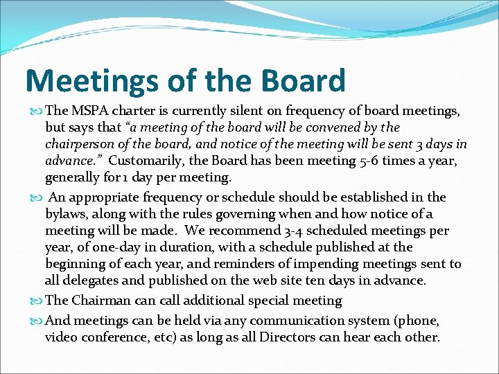 Meetings of the Board The MSPA charter is currently silent on frequency of board