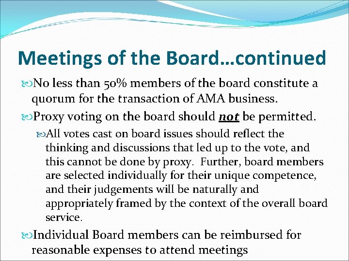 Meetings of the Board…continued No less than 50% members of the board constitute a