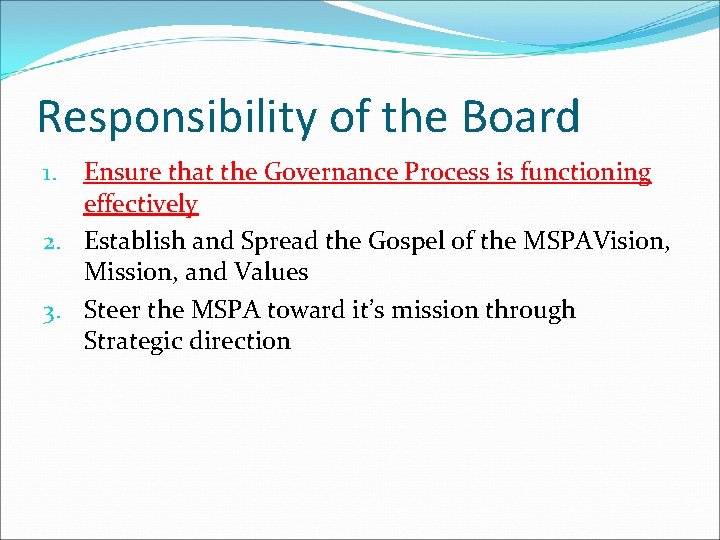 Responsibility of the Board Ensure that the Governance Process is functioning effectively 2. Establish
