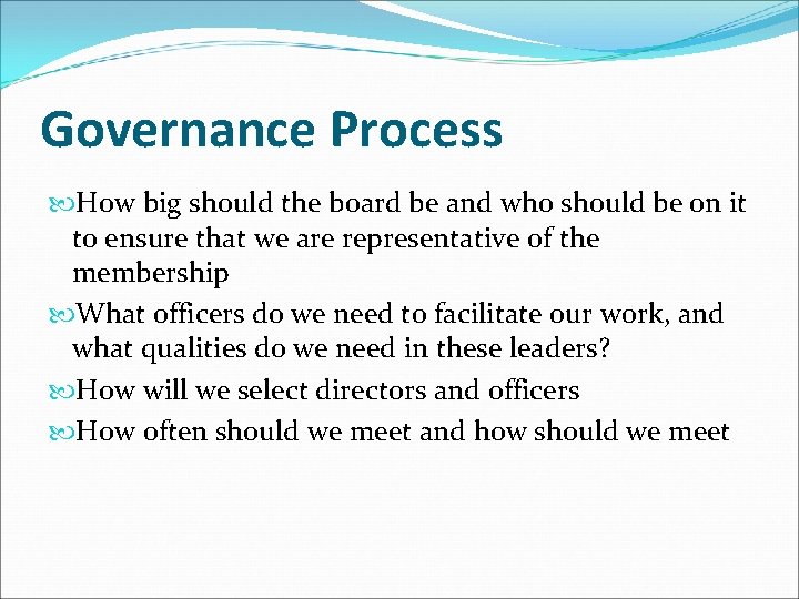 Governance Process How big should the board be and who should be on it