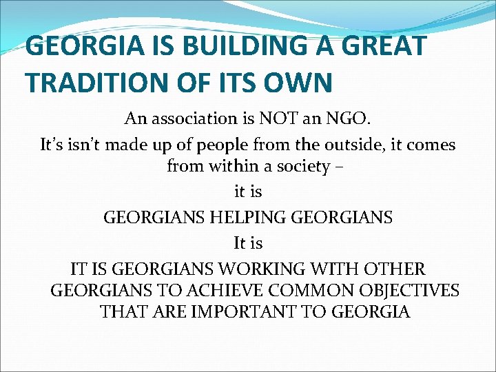 GEORGIA IS BUILDING A GREAT TRADITION OF ITS OWN An association is NOT an