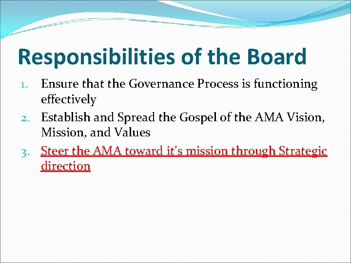 Responsibilities of the Board Ensure that the Governance Process is functioning effectively 2. Establish