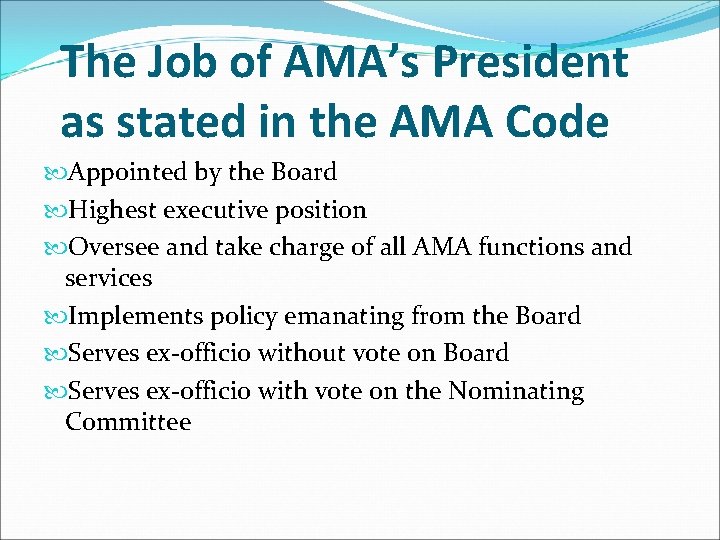 The Job of AMA’s President as stated in the AMA Code Appointed by the