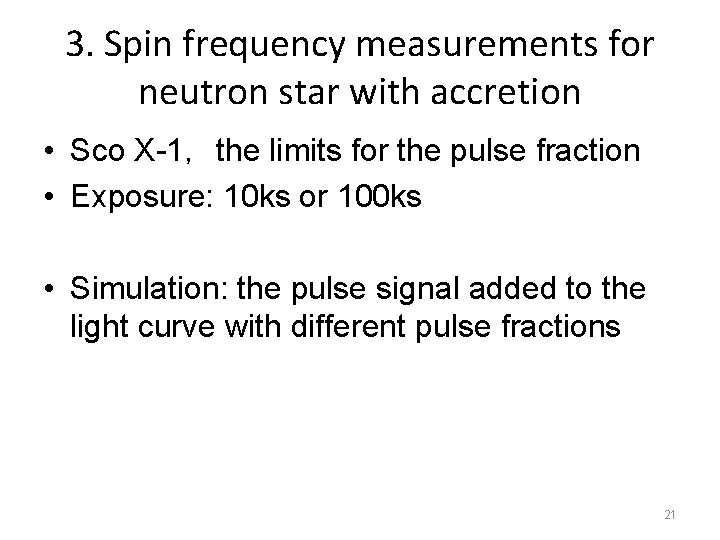 3. Spin frequency measurements for neutron star with accretion • Sco X-1，the limits for