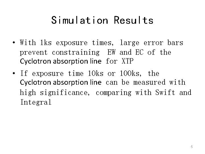 Simulation Results • With 1 ks exposure times, large error bars prevent constraining EW