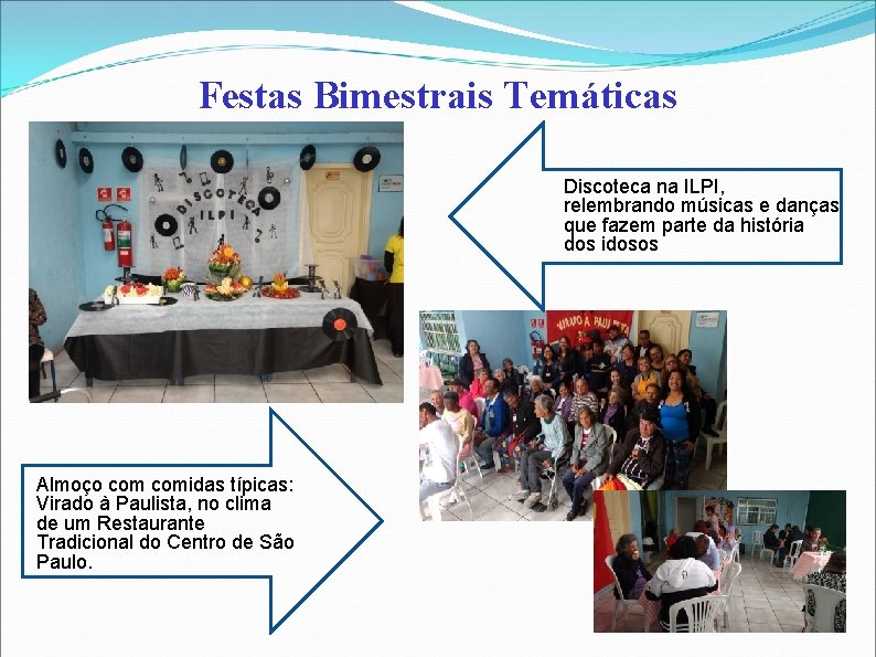 Festas Bimestrais Temáticas Discoteca na ILPI, relembrando músicas e danças que fazem parte da