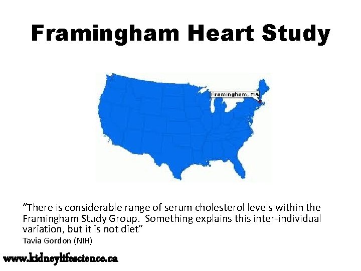 Framingham Heart Study “There is considerable range of serum cholesterol levels within the Framingham