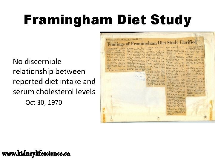 Framingham Diet Study No discernible relationship between reported diet intake and serum cholesterol levels