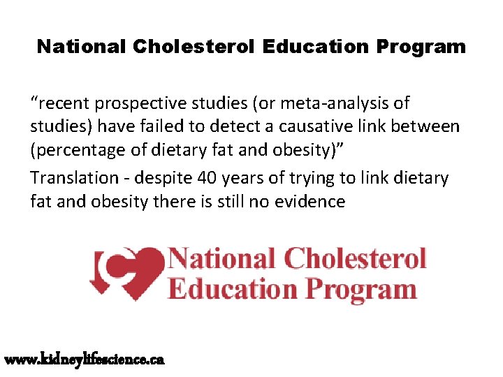 National Cholesterol Education Program “recent prospective studies (or meta-analysis of studies) have failed to