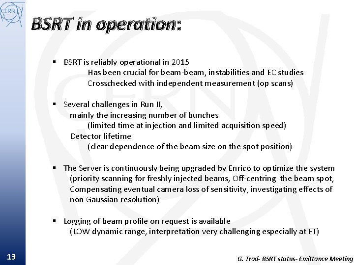 BSRT in operation: § BSRT is reliably operational in 2015 Has been crucial for