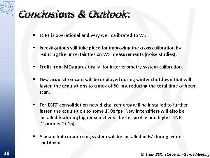 Conclusions & Outlook: § BSRT is operational and very well calibrated to WS §