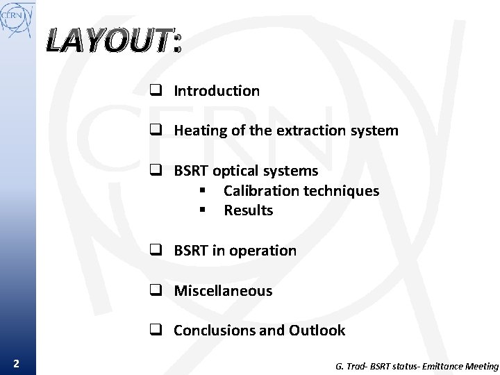 LAYOUT: q Introduction q Heating of the extraction system q BSRT optical systems §