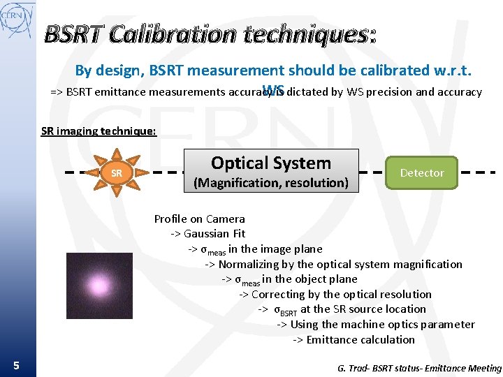 BSRT Calibration techniques: By design, BSRT measurement should be calibrated w. r. t. WS