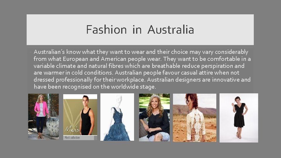 Fashion in Australia • Australian’s know what they want to wear and their choice