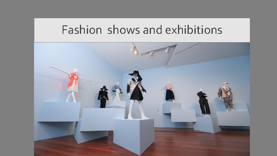 Fa Fashion shows and exhibitions 