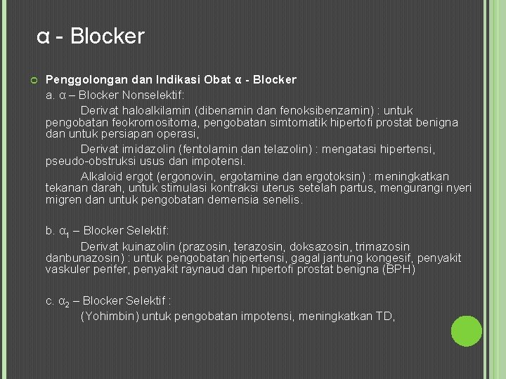  α - Blocker Penggolongan dan Indikasi Obat α - Blocker a. α –