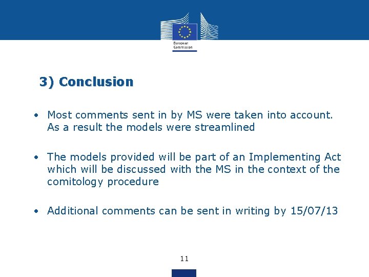 3) Conclusion • Most comments sent in by MS were taken into account. As