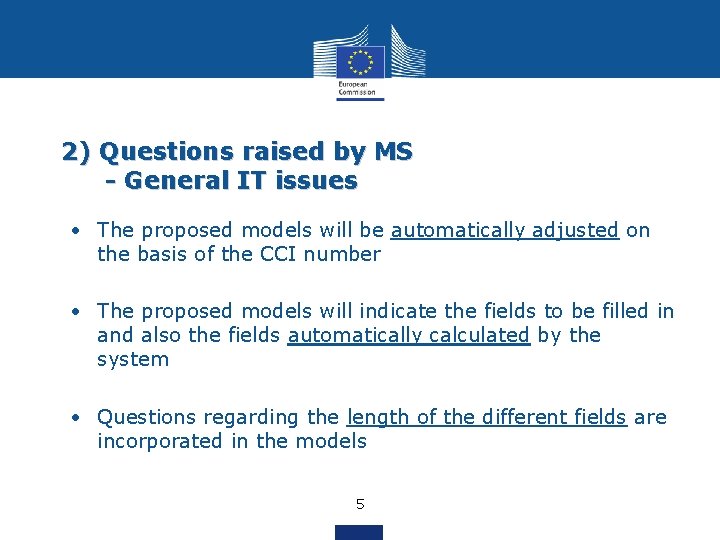 2) Questions raised by MS - General IT issues • The proposed models will