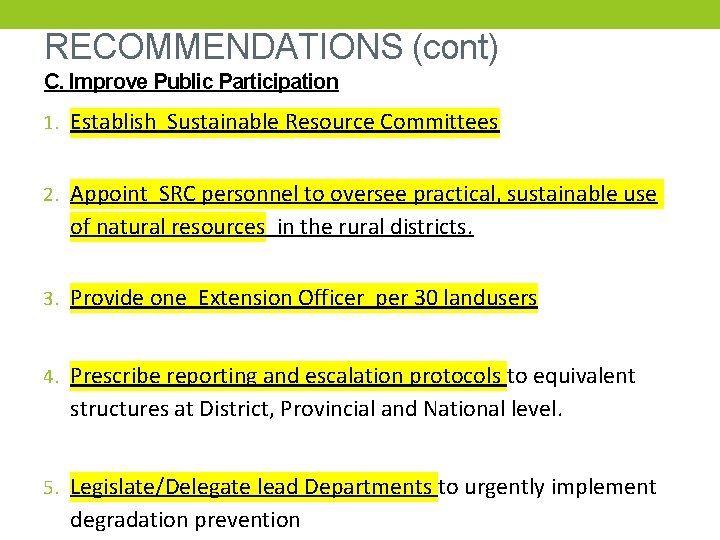 RECOMMENDATIONS (cont) C. Improve Public Participation 1. Establish Sustainable Resource Committees 2. Appoint SRC