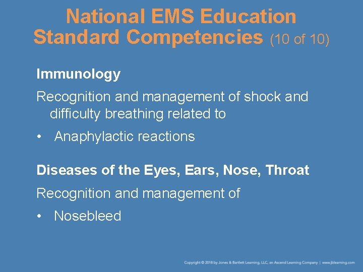 National EMS Education Standard Competencies (10 of 10) Immunology Recognition and management of shock