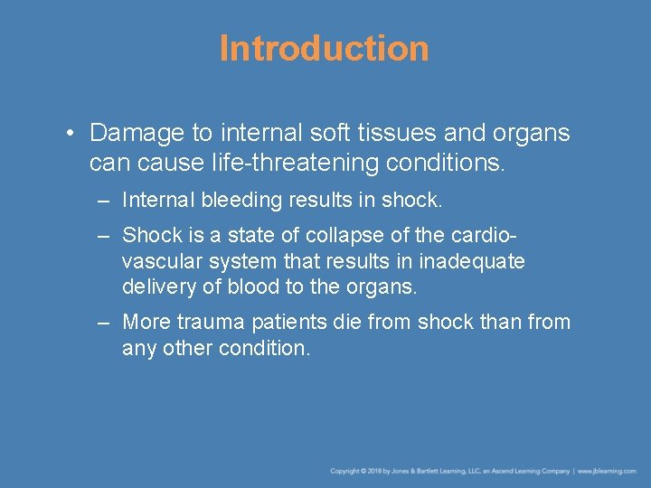 Introduction • Damage to internal soft tissues and organs can cause life-threatening conditions. –