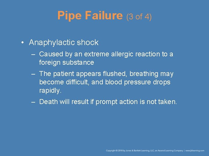 Pipe Failure (3 of 4) • Anaphylactic shock – Caused by an extreme allergic