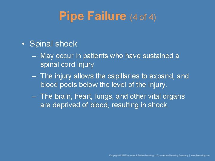 Pipe Failure (4 of 4) • Spinal shock – May occur in patients who