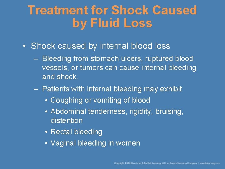 Treatment for Shock Caused by Fluid Loss • Shock caused by internal blood loss