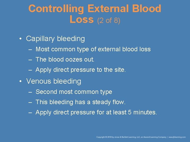 Controlling External Blood Loss (2 of 8) • Capillary bleeding – Most common type