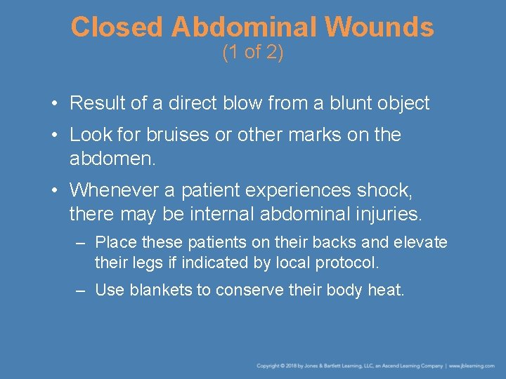 Closed Abdominal Wounds (1 of 2) • Result of a direct blow from a