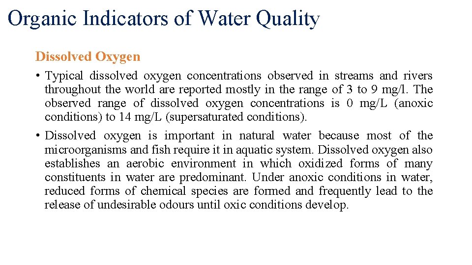 Organic Indicators of Water Quality Dissolved Oxygen • Typical dissolved oxygen concentrations observed in