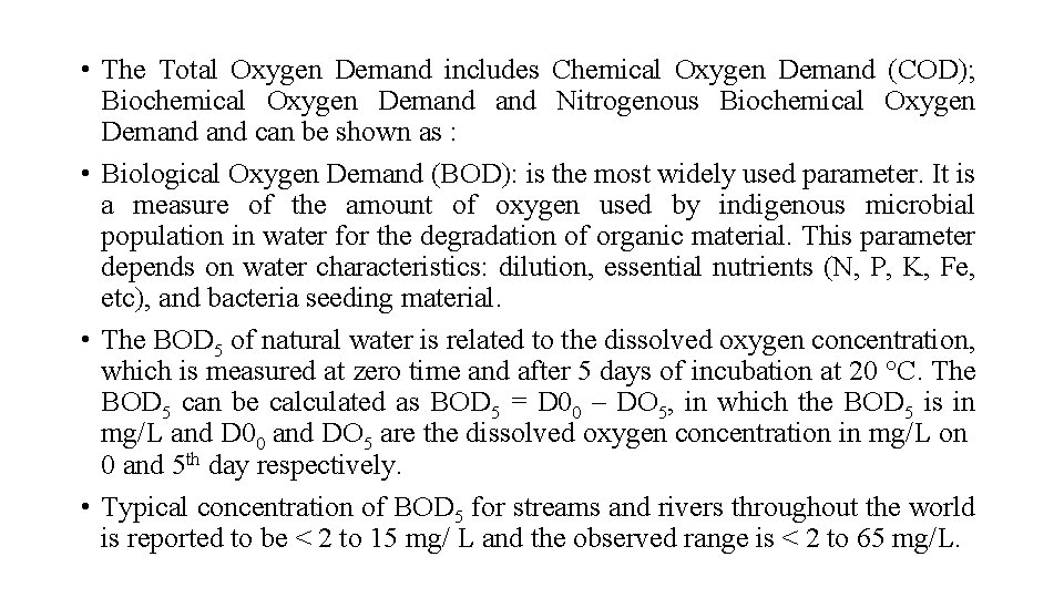  • The Total Oxygen Demand includes Chemical Oxygen Demand (COD); Biochemical Oxygen Demand